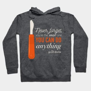 You're the smart one. The Good Doctor Hoodie